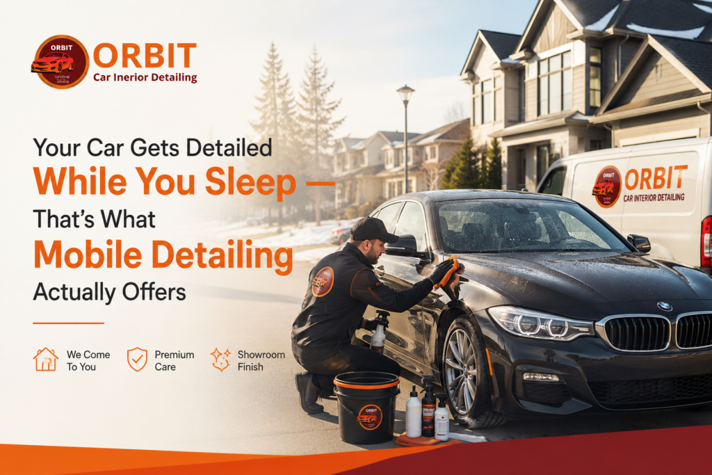 Your Car Gets Detailed While You Sleep — That’s What Mobile Detailing Actually Offers