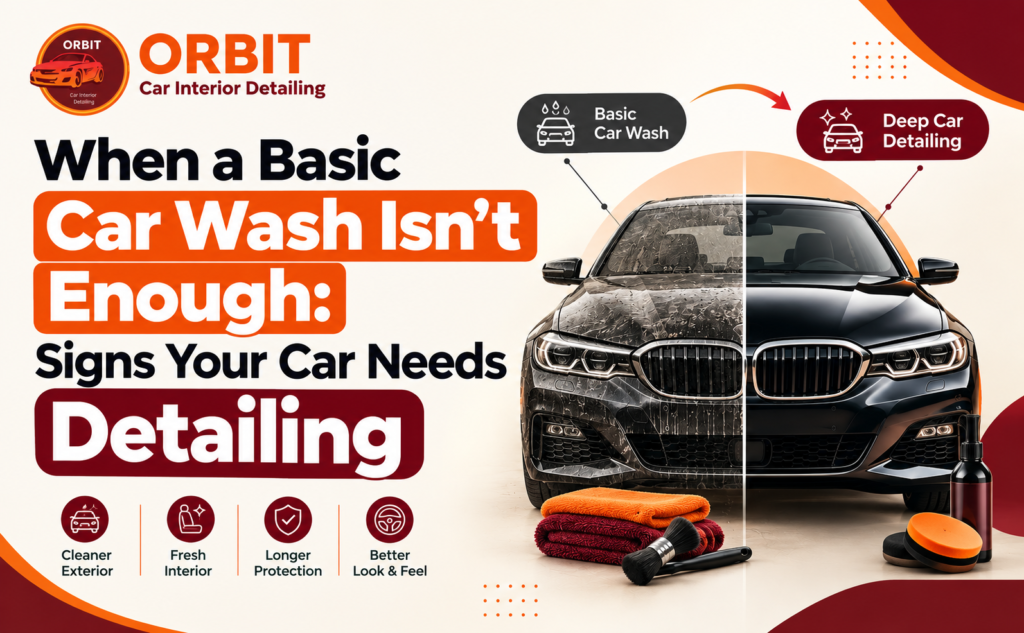When a Basic Car Wash Isn’t Enough Signs Your Car Needs Detailing