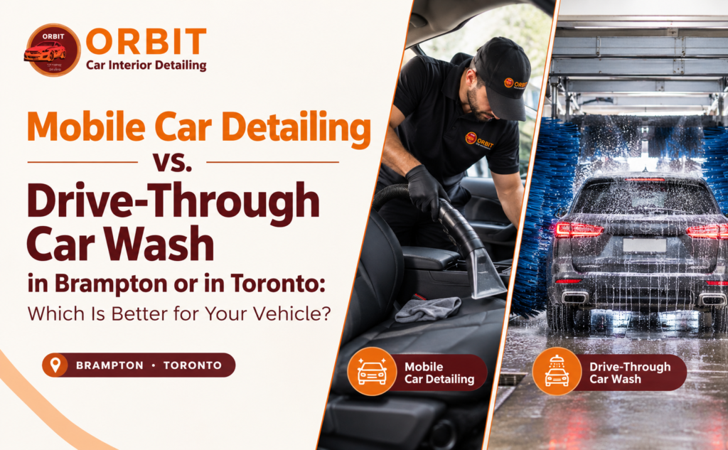 Mobile Car Detailing vs. Drive-Through Car Wash in Brampton or in Toronto Which Is Better for Your Vehicle